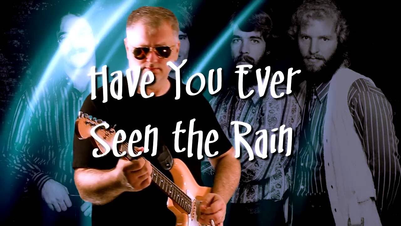 have you ever seen the rain tutorial